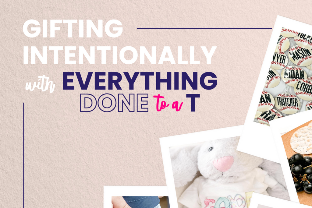 Gift Guide: Gifting Intentionally with Everything Done To A T