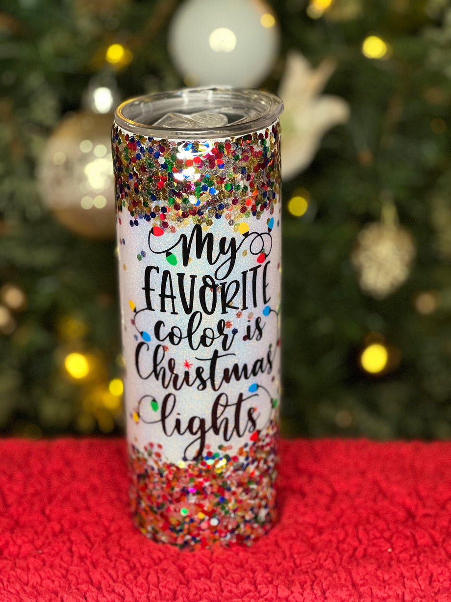My Favorite Color is Christmas Lights Glitter Tumbler  Everything Done To  A T